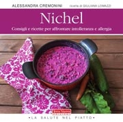 Alessandra CremoniniNichel - consigli e ricette per affrontare intolleranze e allergia