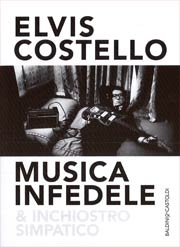 Elvis Costello, traduzione di Tiziana Lo PortoElvis Costello - Musica infedele & inchiostro simpatico