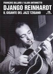 Francois Billard, Alain AntoniettoDjango Reinhardt - il gigante del Jazz tzigano