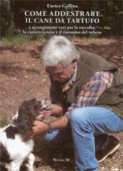 Enrico GallinaCome addestrare il cane da tartufo