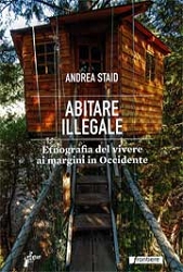 Andrea Staid: Abitare illegale