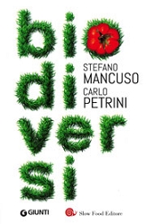 Stefano Mancuso, Carlo Petrini: Biodiversi