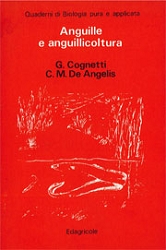 C.Cognetti, C.M.De Angelis: Anguille e anguillicoltura