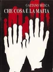 Gaetano Mosca: Che cosa  la mafia