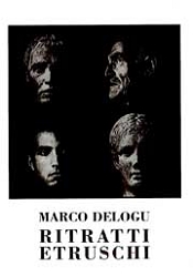 Marco DeloguRitratti Etruschi