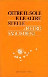Pietro SaglimbeniOltre il sole e le altre stelle