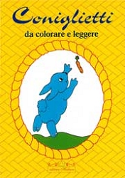 a.a.v.v.Coniglietti da colorare e leggere
