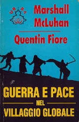 Marshall McLuhan, Quentin Fiore: Guerra e pace nel villaggio globale