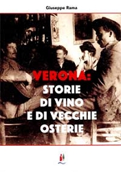 Giuseppe RamaVerona: storie di vino e di vecchie osterie