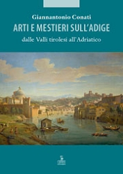 Giannantonio Conati: Arti e mestieri sull'Adige