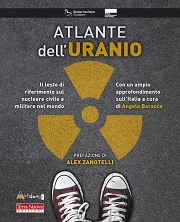 : Atlante dell'uranio. Il testo di riferimento sul nucleare civile e militare nel mondo