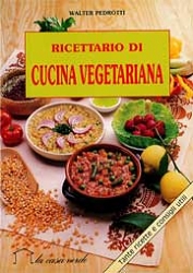 Walter Pedrotti: Ricettario di cucina vegetariana