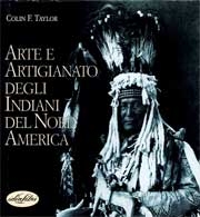 Colin F.TaylorArte e artigianato degli indiani del nord america