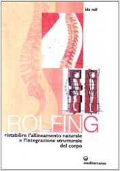  Ida P. RolfRolfing. Il metodo per ristabilire l