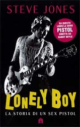 Steve Jones, Lonely Boy - la storia di un Sex Pistol