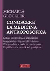 Michaela GlöcklerConoscere la medicina antroposofica