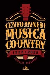 Federico RomagnoliCento anni di musica Country 1922 - 2022